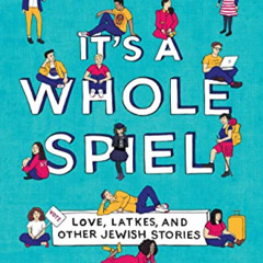 FREE EPUB 💔 It's a Whole Spiel: Love, Latkes, and Other Jewish Stories by  Katherine