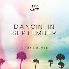 DANCIN' IN SEPTEMBER (SUMMER MIX by TZUNAAMI)