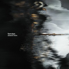 5AM DAYS (Slowed + Reverb)