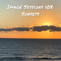 Image Sessions 108: Sunsets