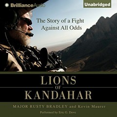 [Access] EPUB 📂 Lions of Kandahar: The Story of a Fight Against All Odds by  Major R