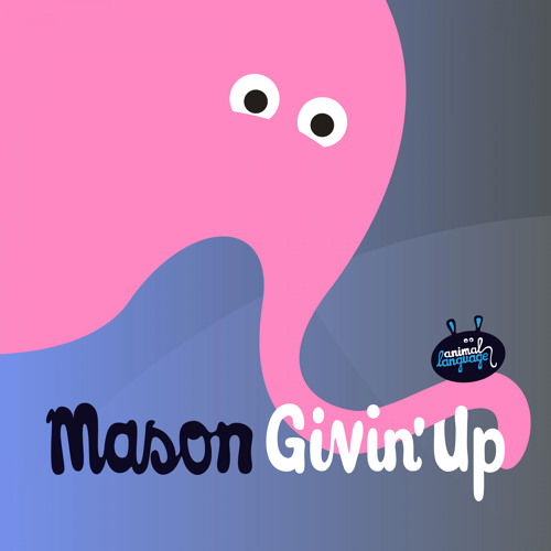 Mason - Givin' Up (Original Mix)