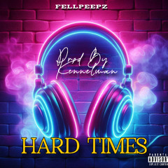 Hard Times = Hard Rhymes (Prod by Kinelle Man)