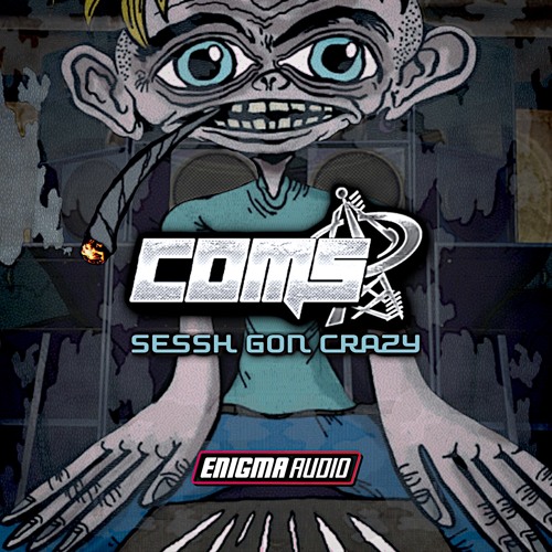 Coms - Sessh Gon Crazy (Free Download)