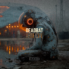 DeadBat - Artificial [Airborne Black] - AIRBORNEB132