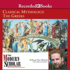[Get] [EPUB KINDLE PDF EBOOK] Classical Mythology: The Greeks: The Modern Scholar by