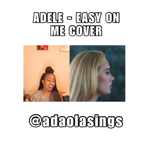Easy On Me Cover - AdaolaSings