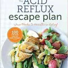 [Read] EBOOK 📧 The Acid Reflux Escape Plan: Two Weeks to Heartburn Relief by Karen F
