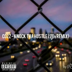 Cozz - Knock Tha Hustle (TFN Remix)