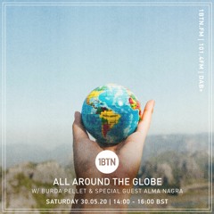 All Around The Globe w/ Burda Pellet + Special Guest Alma Negra - 30.05.2020