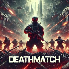 DEATHMATCH (&ROSIRAW )