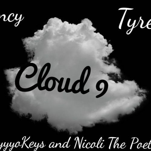 AyyoKeys X Quincy Tyree X Nicoli The Poet -Cloud 9