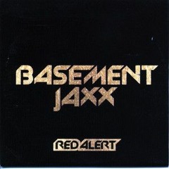 BASEMENT JAXX ''RED ALERT'' - WILL MARSHALL [Catastrophe EDIT]