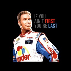 If You Ain't First You're Last