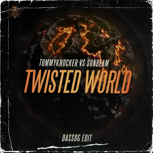 Tommyknocker Vs Sunbeam - Twisted World (DASSOG Edit)