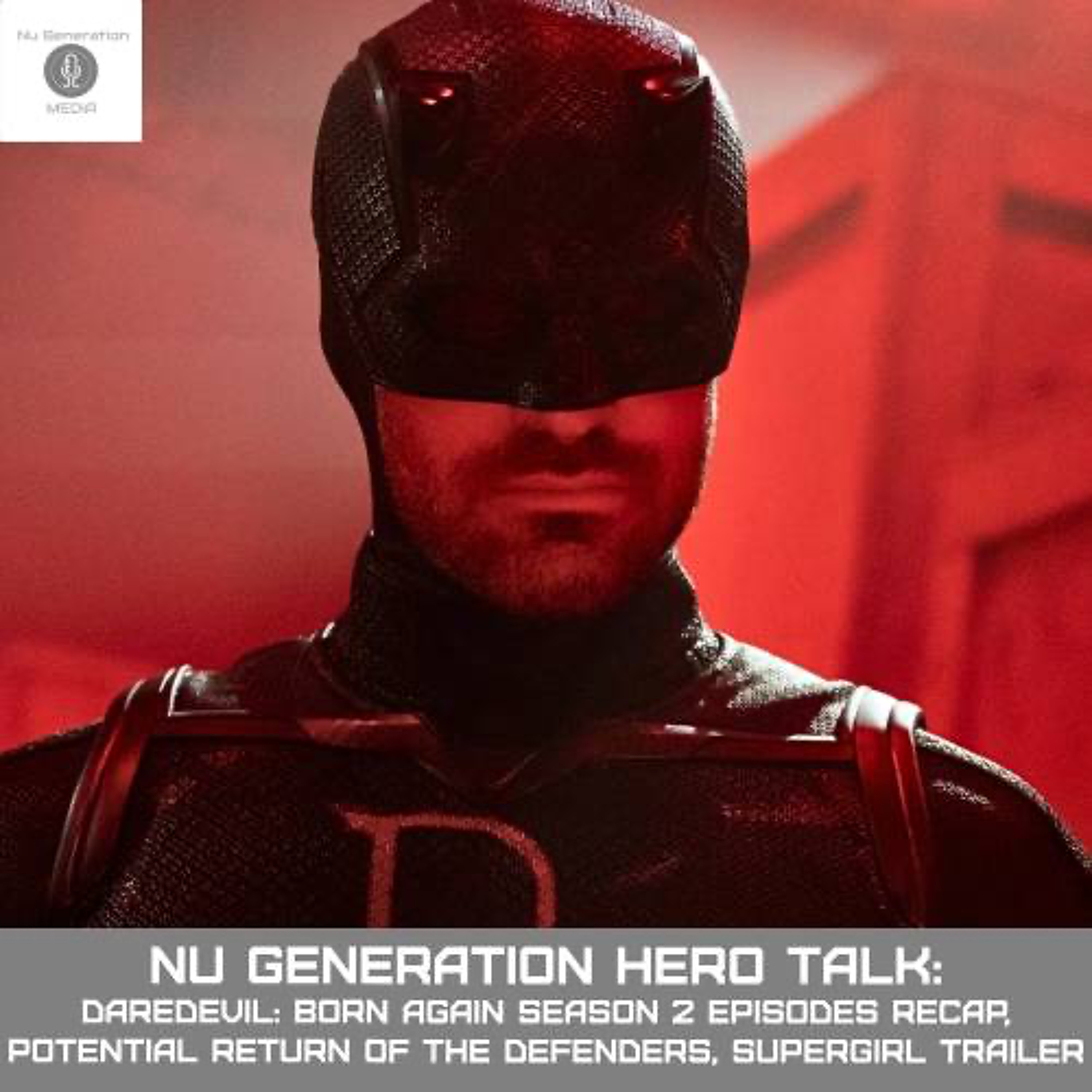 Hero Talk: Daredevil Born Again Episodes Recap, Are "The Defenders" Back? Supergirl Trailer Recap episode artwork