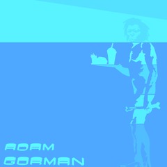 ADAM GORMAN - "Doing Good"