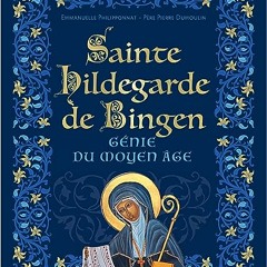 Télécharger gratuitement le PDF Sainte Hildegarde de Bingen, génie du Moyen-Âge - dl7yqKbKNg