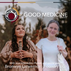 Good Medicine E20 - Bronwyn Lawrence