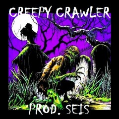 Creepy Crawler (prod. SEIS)