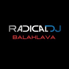 Radical DJ - Balaklava