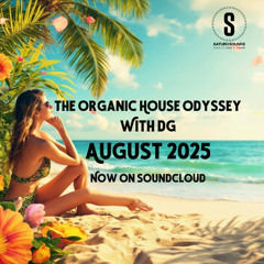 The Organic House Odyssey with DG - August 2025