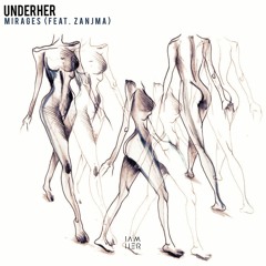 UNDERHER - Mirages (feat. Zanjma) [IAMHER]