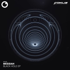 FOKUZ22160 // Black Hole EP - Messiah