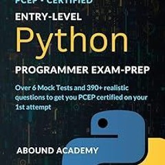 Read✔ ebook✔ ⚡PDF⚡ PCEP-certified Entry-Level Python Programmer Exam-Prep: Over 6 Mock Tests an