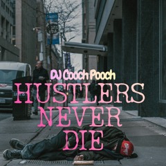 Hustlers Never Die