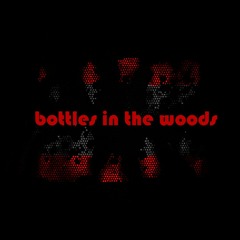 Bottles In The Woods