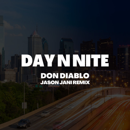 Stream Don Diablo - Day N Nite (JASON JANI Remix) by JASON JANI ...