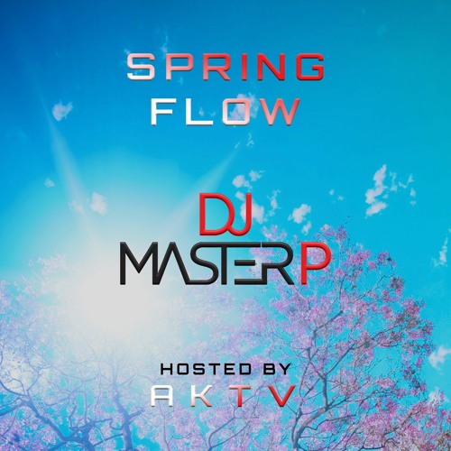 Spring Flow (Hosted By AKTV)
