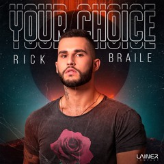 Rick Braile - Your Choice (Special Podcast)