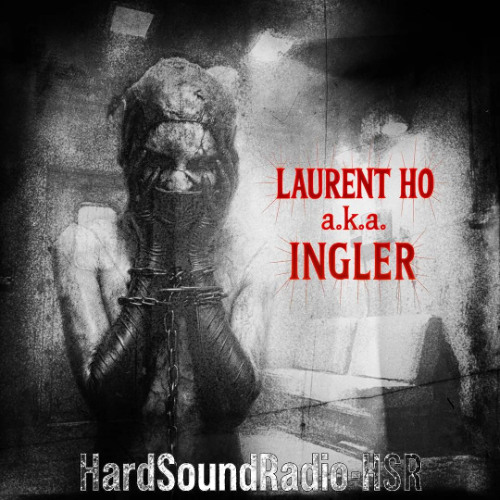Laurent Ho aka INGLER On HardSoundRadio-HSR