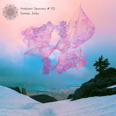 Ambient Sessions # 112 - Tomas Jirku