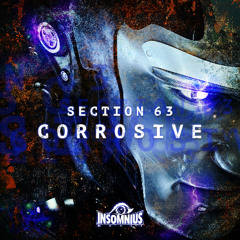 Section 63 ‘Corrosive’ [Insomnius Music]