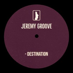 Jeremy Groove - Destination