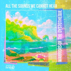 PREMIERE: Warriors Of The Dystotheque - All The Sounds We Cannot Hear (CP919 Mix)