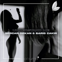 Sercan  Ozkan & Baris Cakir - Understand Me (Original Mix)