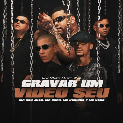 GRAVAR UM VIDEO SEU - MC Don Juan, MC Kadu, MC Kadinho e MC Xang, Yuri Martins
