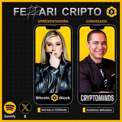 RODRIGO MIRANDA - CRYPTOMINDS | EVENTO 22 E 23 DE SETEMBRO | FERRARI CRIPTO EP13