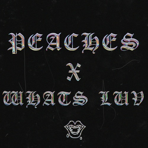 Stream What's Luv X Peaches (Von Deeper Mashup) by Von Deeper Listen