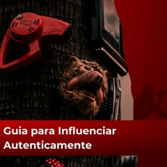 Guia Para Influenciar Autenticamente