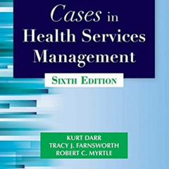 [Get] EBOOK 📧 Cases in Health Services Management by  Kurt Darr,Tracy Farnsworth EdD