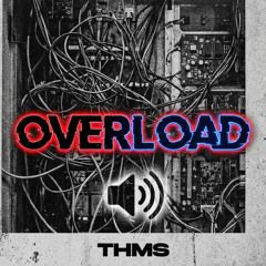THMS - Overload (FREE DL)