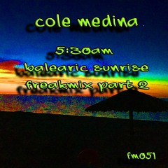 5:30AM Balearic Sunrise Freakmix Part 2