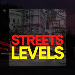 STREETS LEVELS