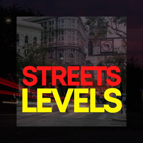 STREETS LEVELS