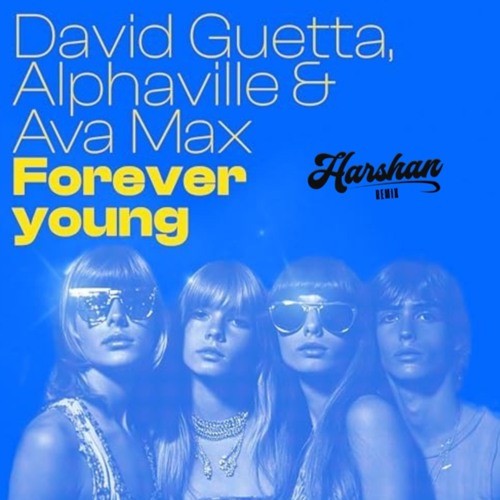 David Guetta, Alphaville & Ava Max - Forever Young (Harshan Remix) *FILTER FOR COPYRIGHT*